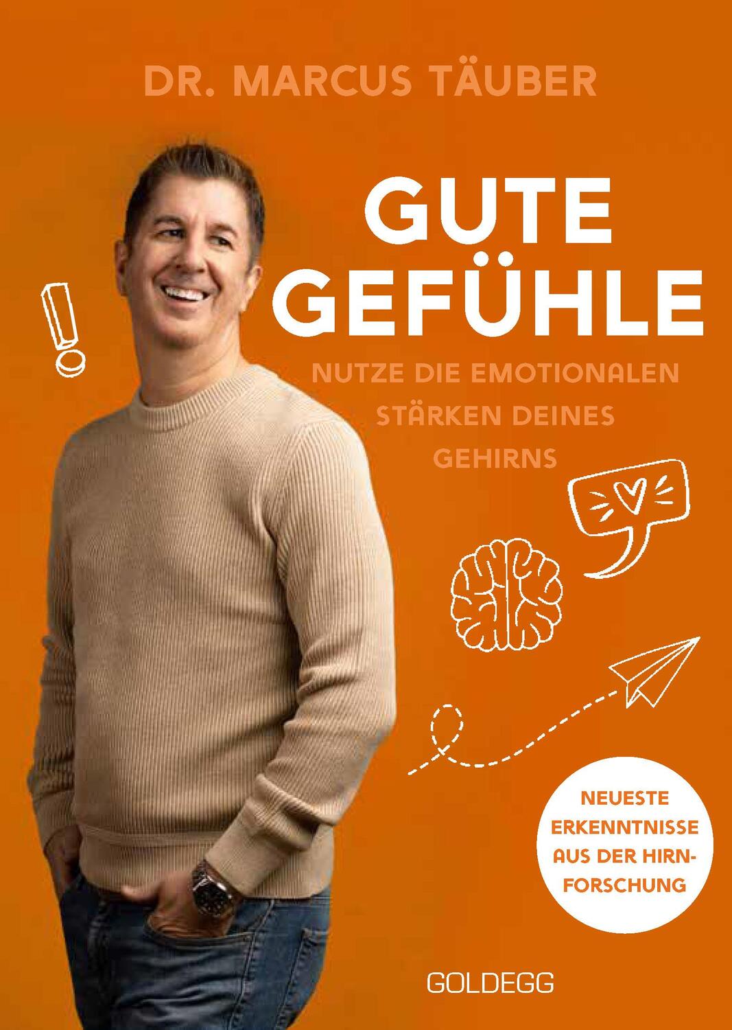 Cover: 9783990603505 | Gute Gefühle | Die emotionalen Stärken unseres Gehirns | Marcus Täuber