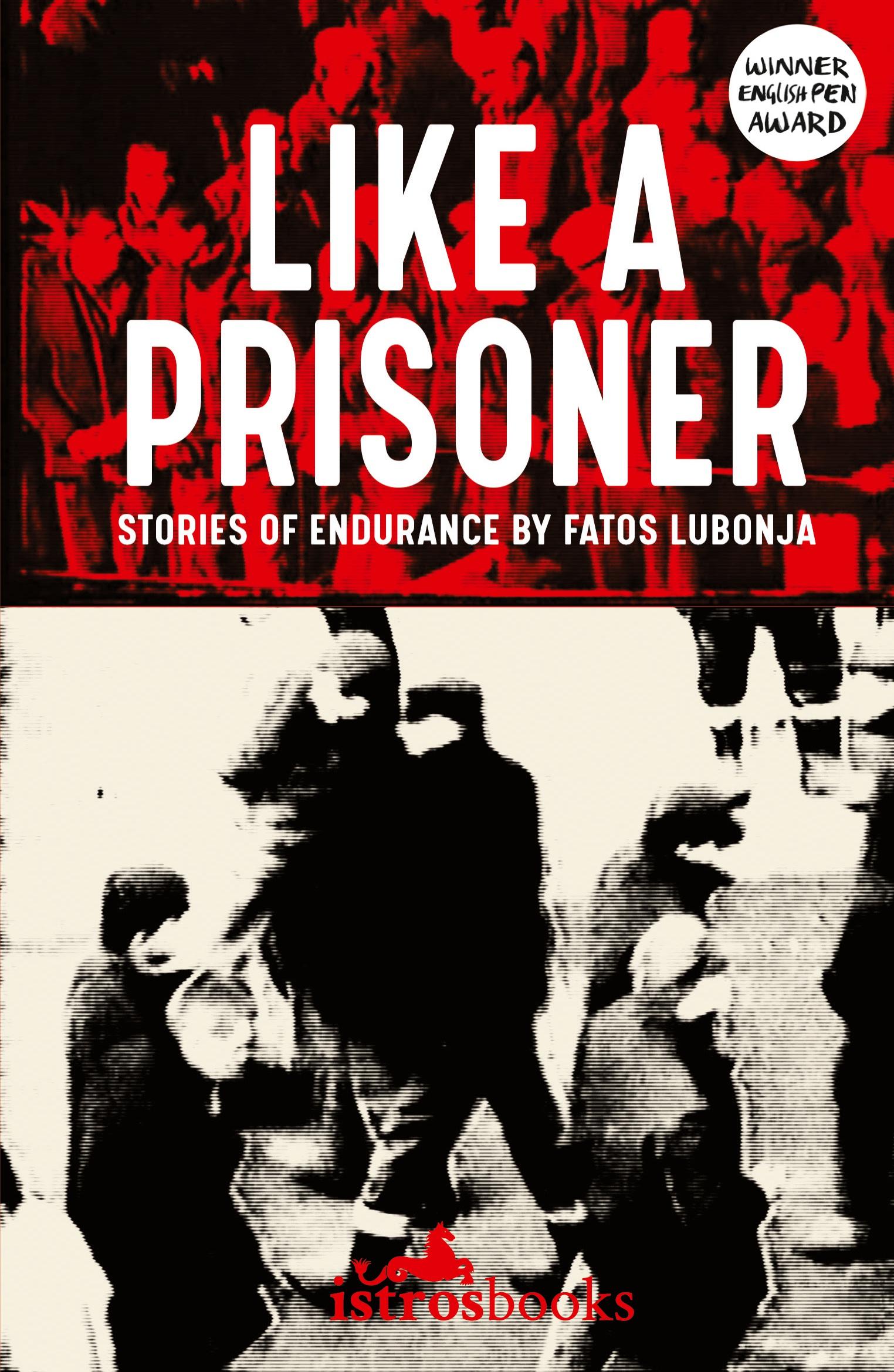 Cover: 9781912545858 | Like a Prisoner | Stories of Endurance | Fatos Lubonja | Taschenbuch