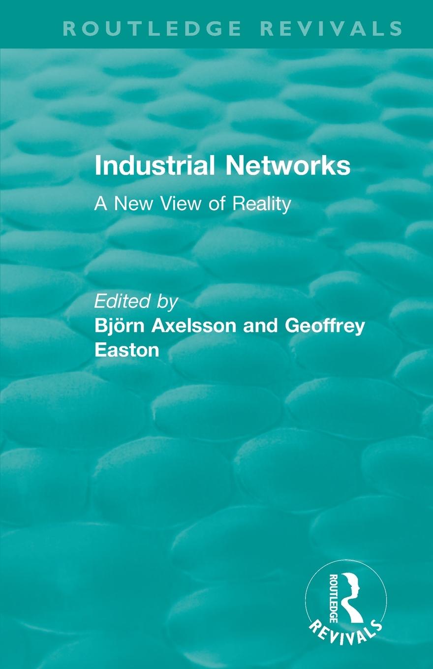 Cover: 9781138642959 | Industrial Networks (Routledge Revivals) | A New View of Reality