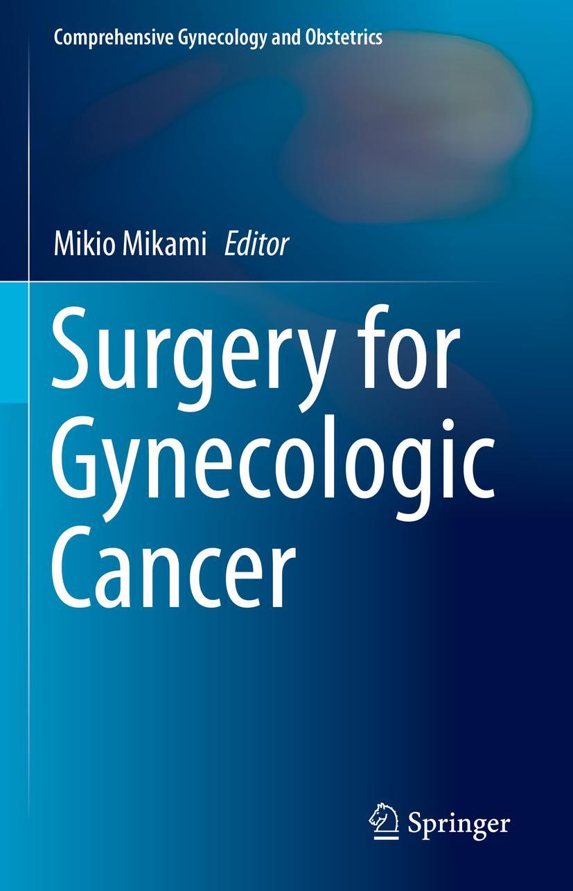 Cover: 9789811315183 | Surgery for Gynecologic Cancer | Mikio Mikami | Buch | ix | Englisch