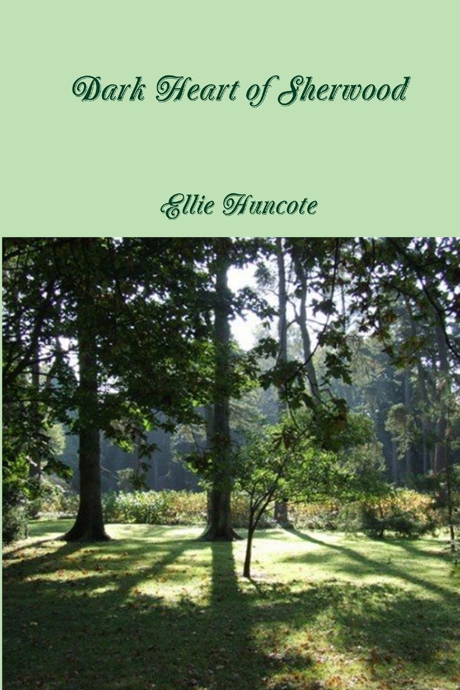 Cover: 9781291506020 | Dark Heart of Sherwood | Ellie Huncote | Taschenbuch | Paperback