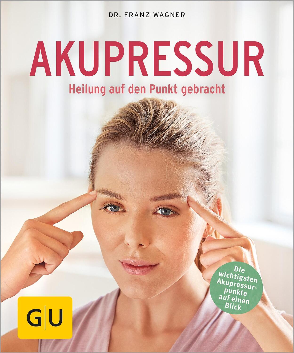 Cover: 9783833842238 | Akupressur | Heilung auf den Punkt gebracht | Franz Wagner | Buch