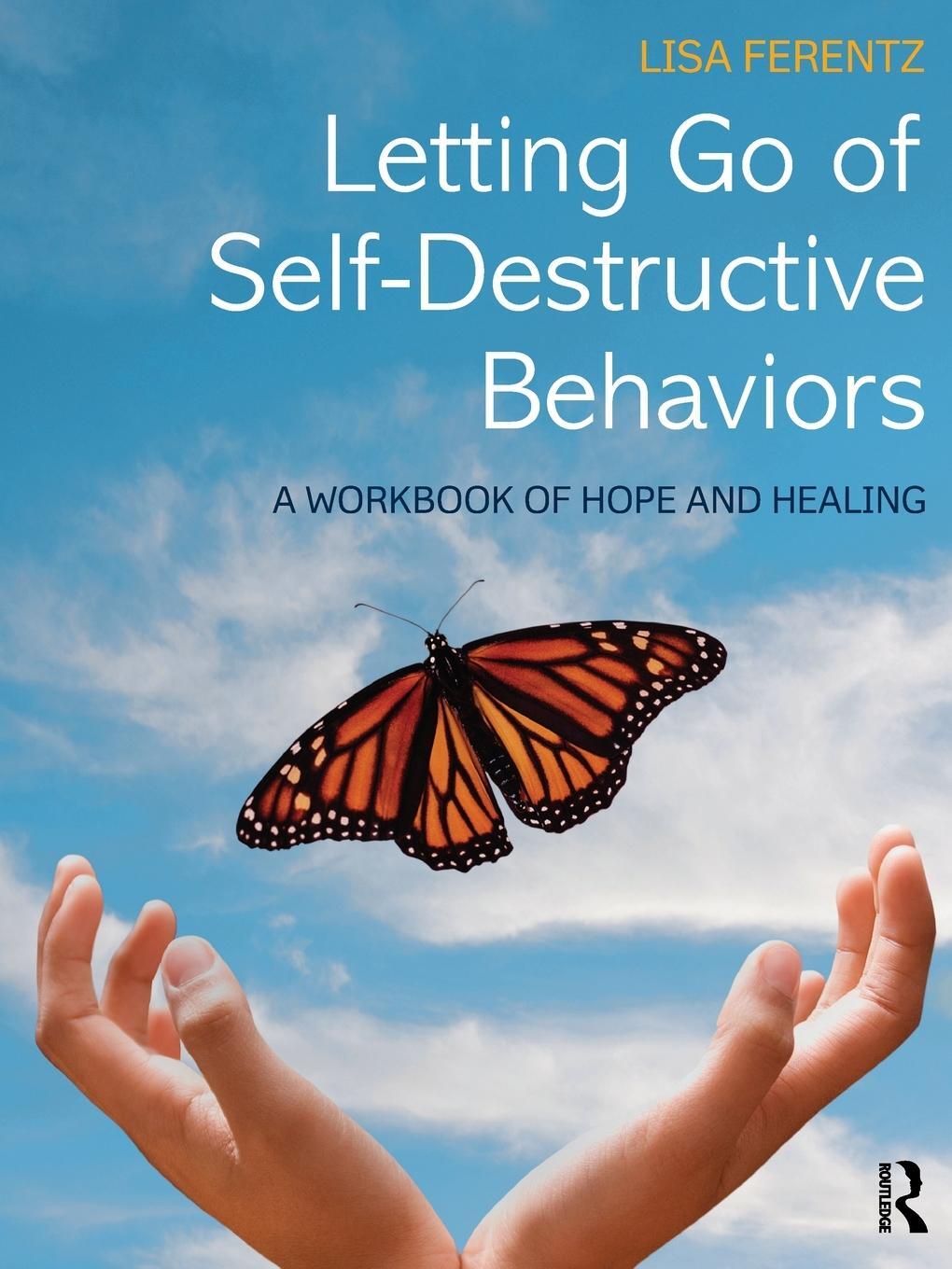 Cover: 9781138800779 | Letting Go of Self-Destructive Behaviors | Lisa Ferentz | Taschenbuch