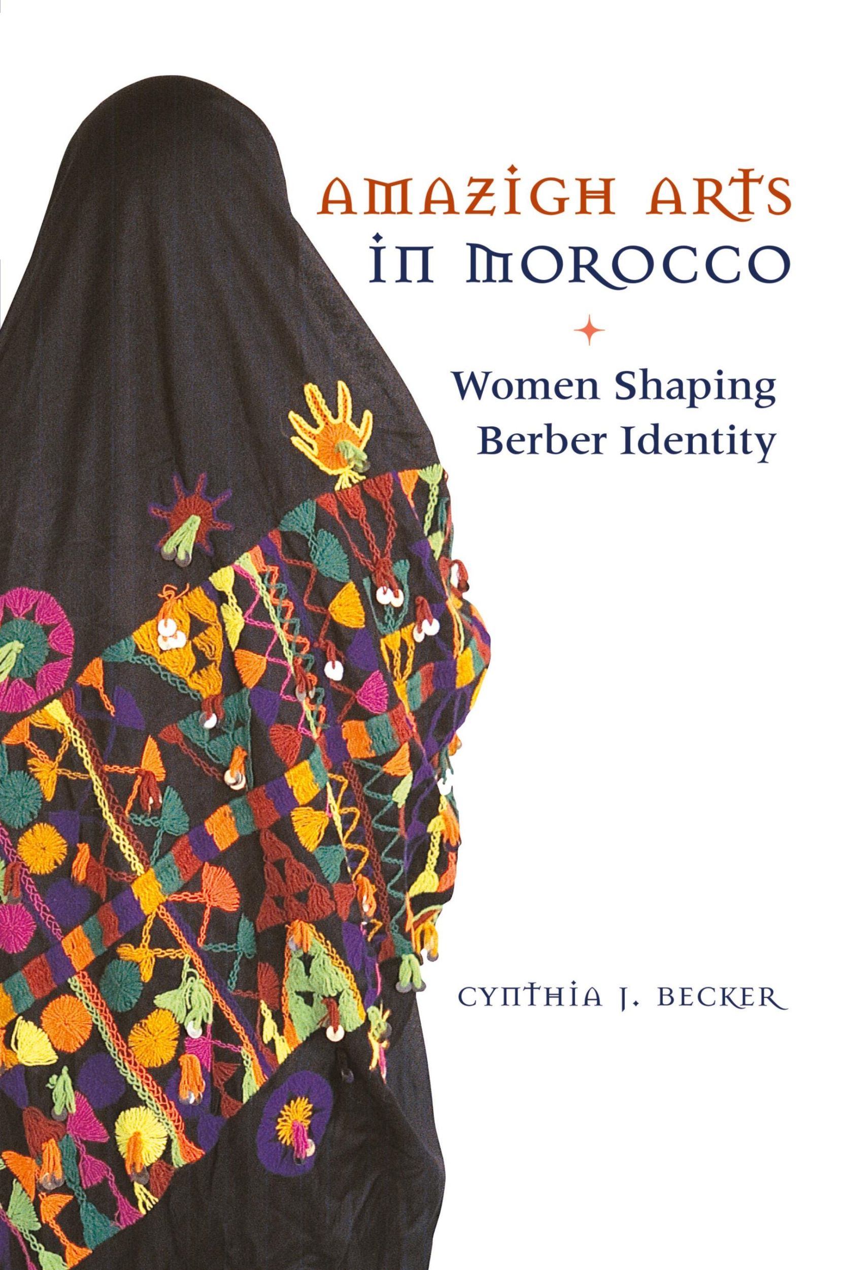 Cover: 9780292721371 | Amazigh Arts in Morocco | Women Shaping Berber Identity | Becker