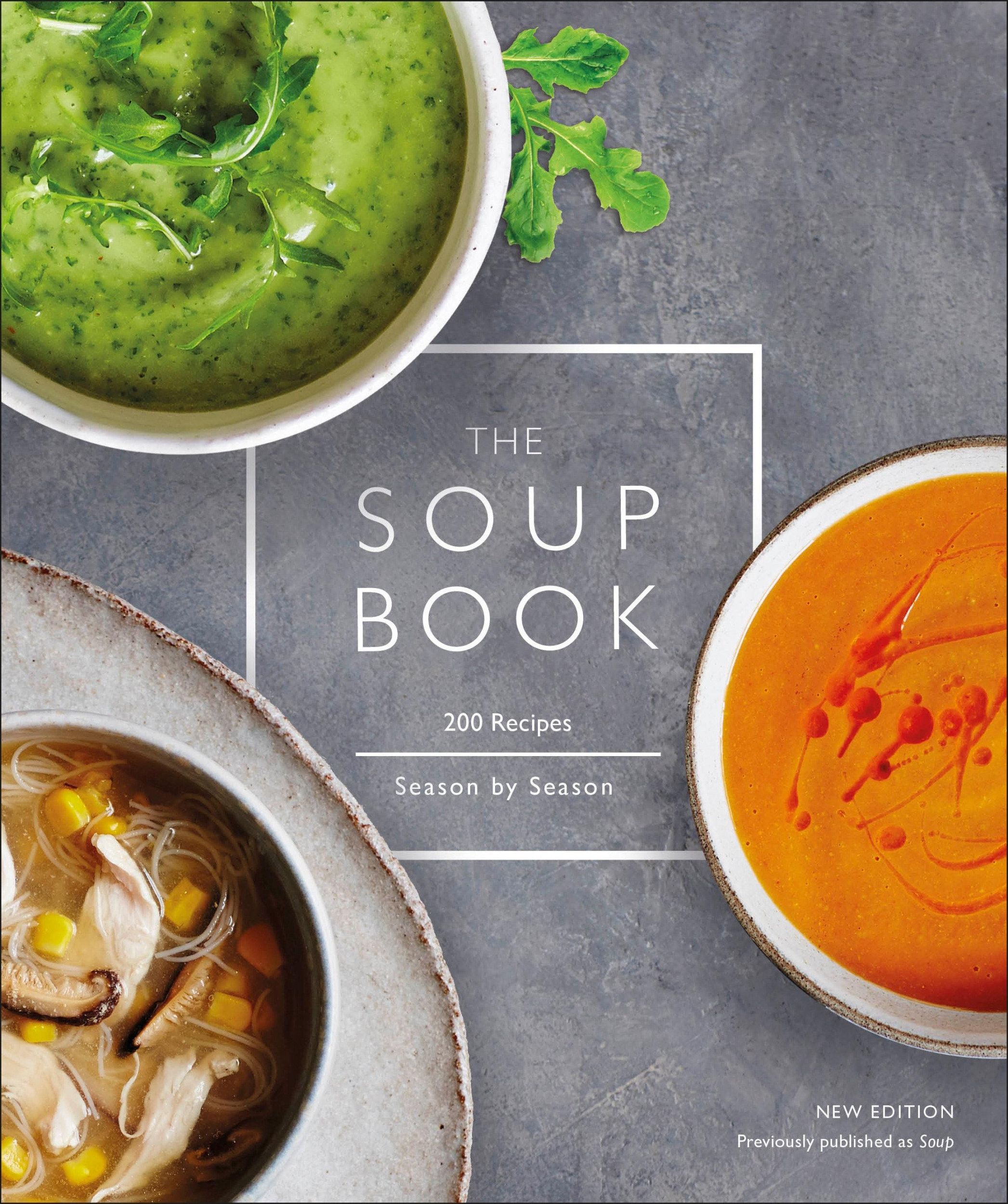 Cover: 9781465486134 | The Soup Book | 200 Recipes, Season by Season | Dk | Taschenbuch