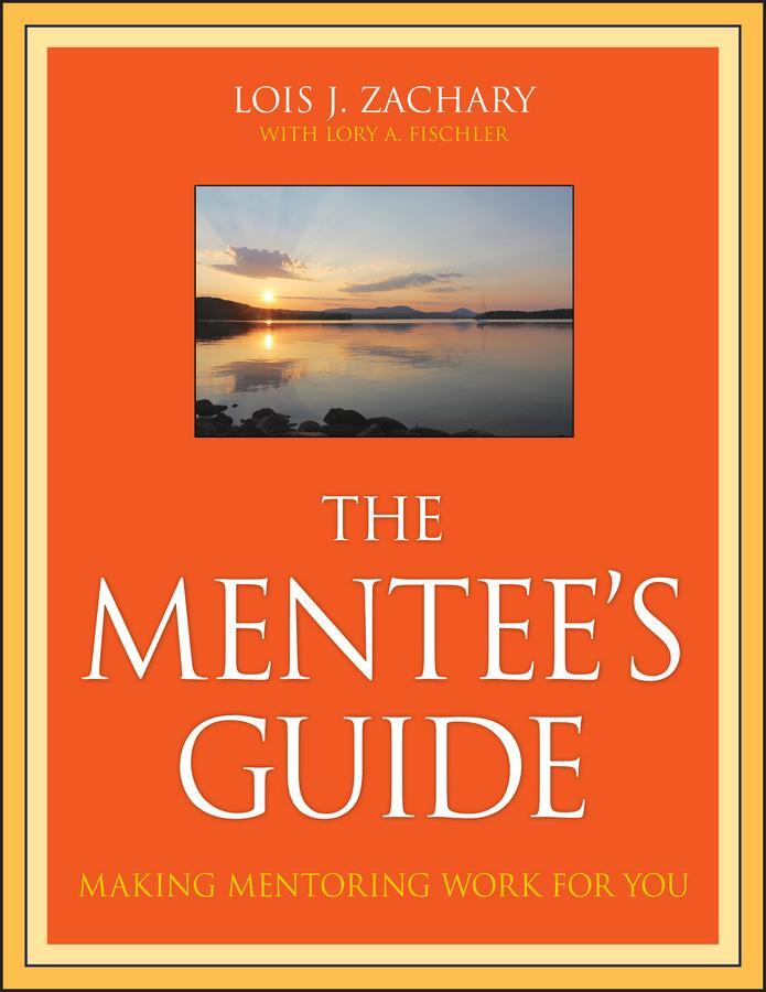 Cover: 9780470343586 | The Mentee's Guide | Making Mentoring Work for You | Zachary (u. a.)