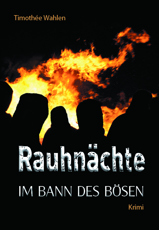 Cover: 9783907237182 | Rauhnächte | Im Bann des Bösen. Krimi | Timotée Wahlen | Taschenbuch