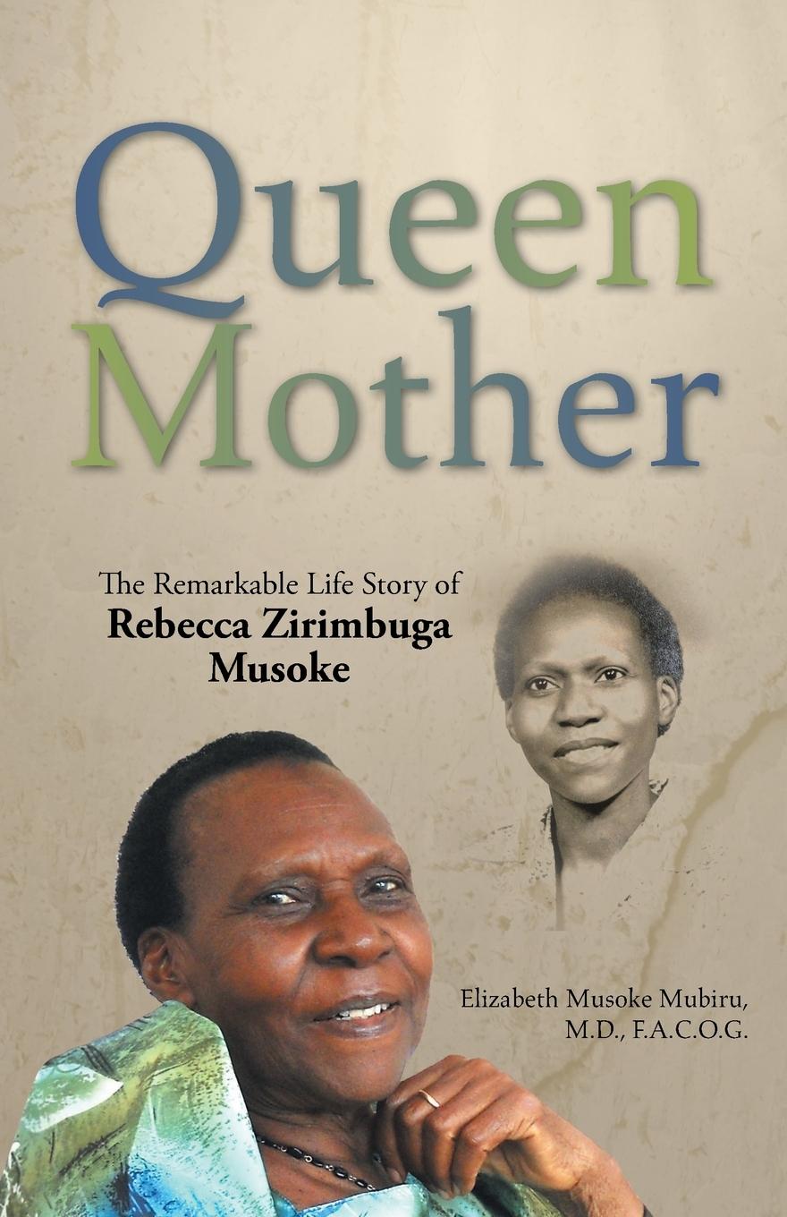 Cover: 9781512741537 | Queen Mother | The Remarkable Life Story of Rebecca Zirimbuga Musoke