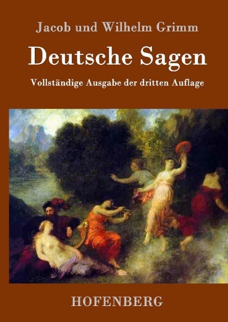 Cover: 9783843077248 | Deutsche Sagen | Vollständige Ausgabe der dritten Auflage | Grimm