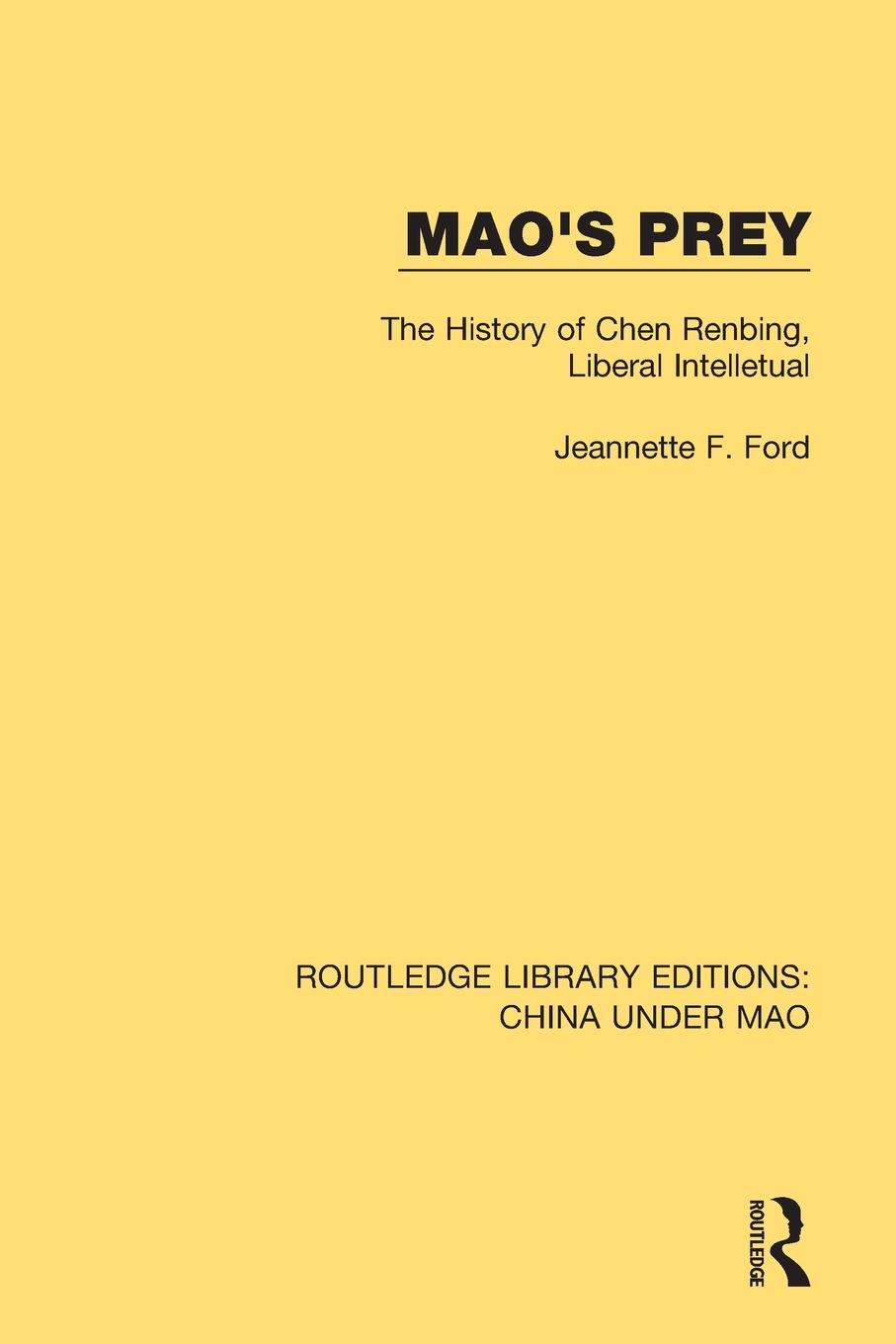 Cover: 9781138348646 | Mao's Prey | The History of Chen Renbing, Liberal Intelletual | Ford