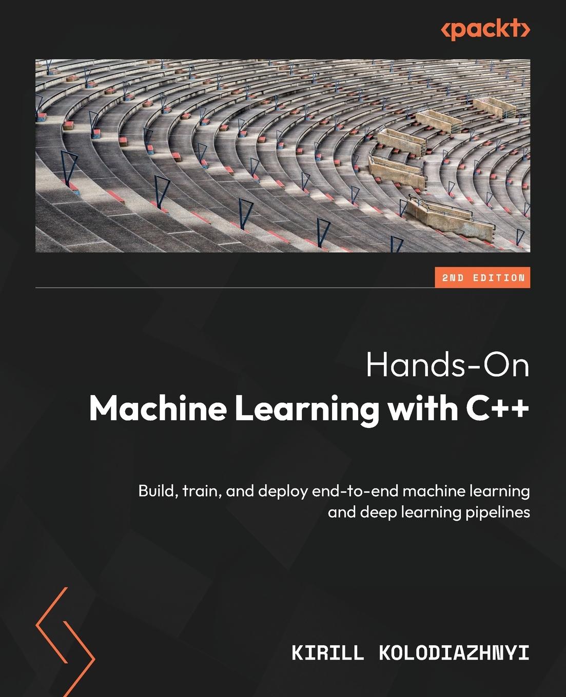 Cover: 9781805120575 | Hands-On Machine Learning with C++ - Second Edition | Kolodiazhnyi