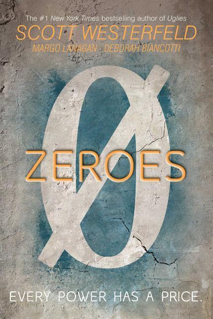 Cover: 9781481443364 | Zeroes | Scott Westerfeld (u. a.) | Buch | Zeroes | Englisch | 2015