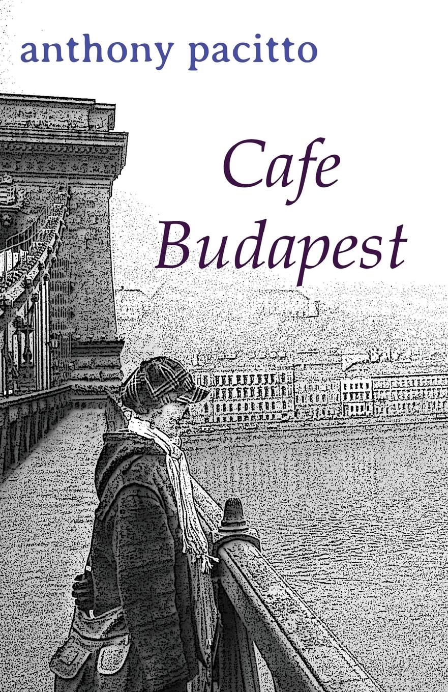 Cover: 9781999883850 | Cafe Budapest | Anthony Pacitto | Taschenbuch | Englisch | 2023