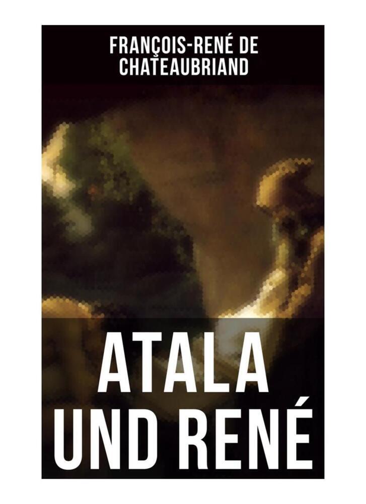 Cover: 9788027257669 | Atala und René | François-René de Chateaubriand | Taschenbuch | 68 S.