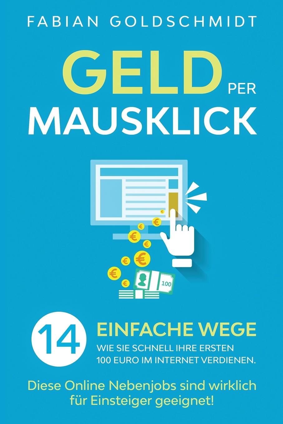 Cover: 9781647801472 | Geld per Mausklick | Fabian Goldschmidt | Taschenbuch | Paperback