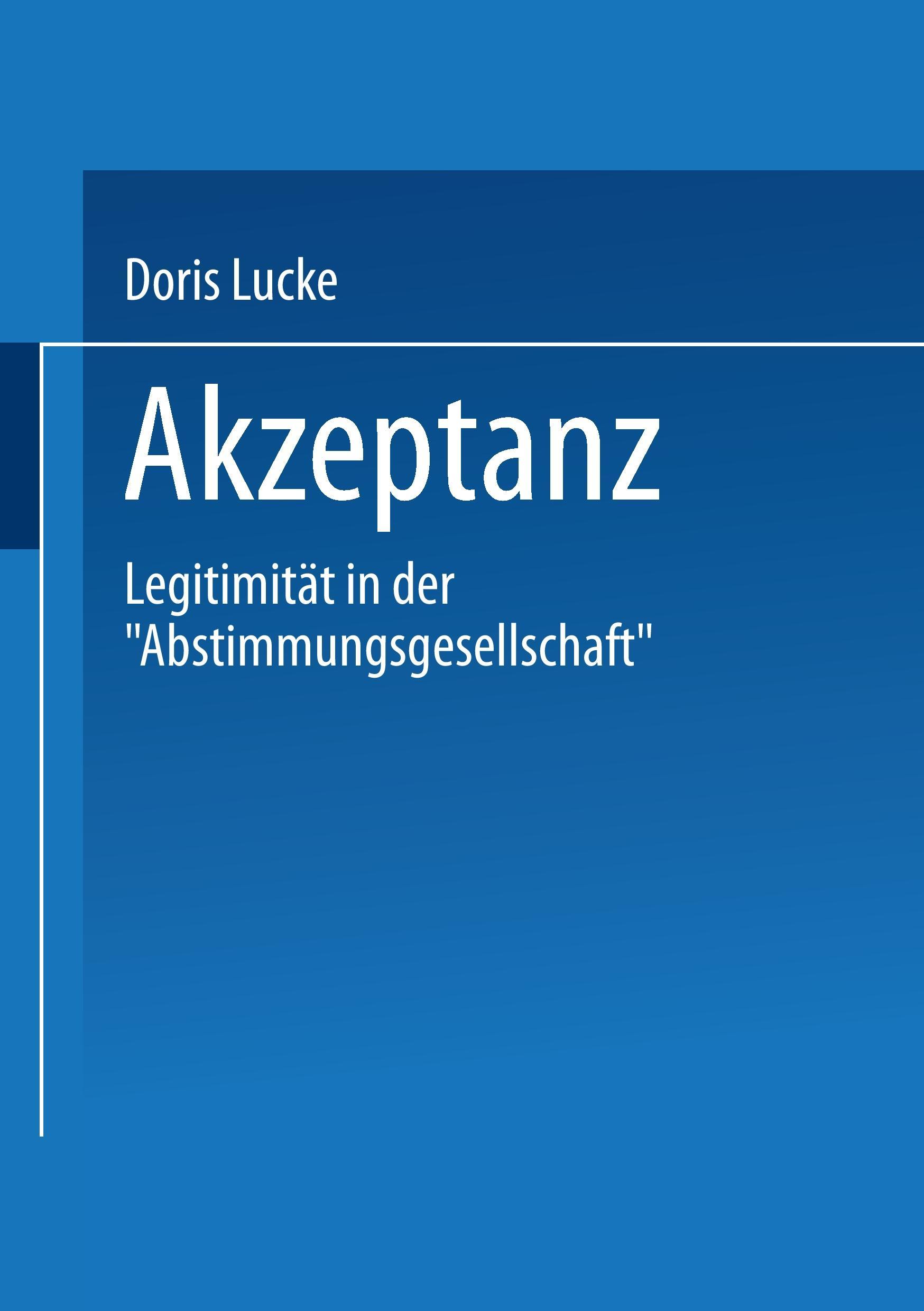 Cover: 9783810014962 | Akzeptanz | Legitimität in der ¿Abstimmungsgesellschaft¿ | Doris Lucke