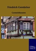 Cover: 9783861957683 | Germelshausen | Friedrich Gerstäcker | Taschenbuch | Paperback | 40 S.