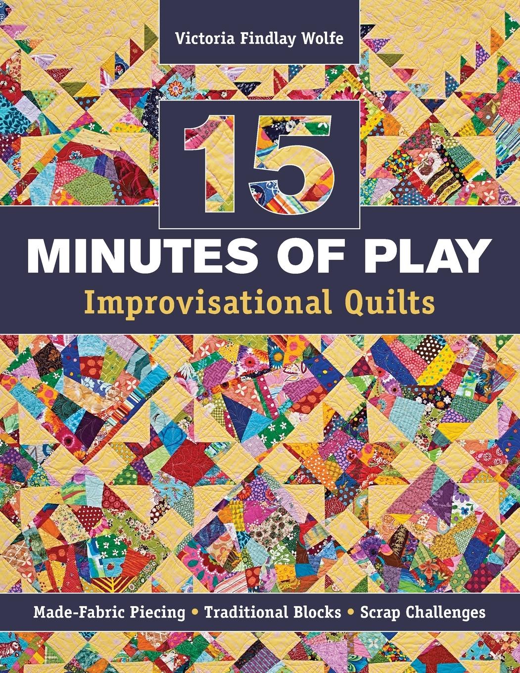 Cover: 9781607055860 | 15 Minutes of Play-Improvisational Quilts - Print-On-Demand Edition