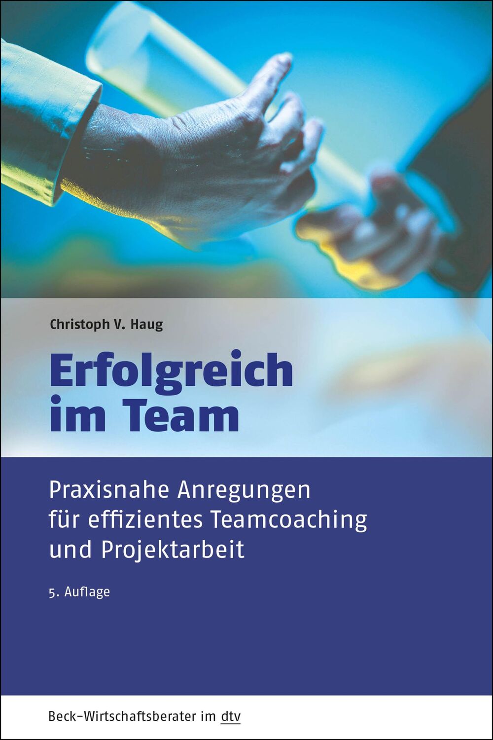 Cover: 9783423509466 | Erfolgreich im Team | Christoph V. Haug (u. a.) | Taschenbuch | 209 S.