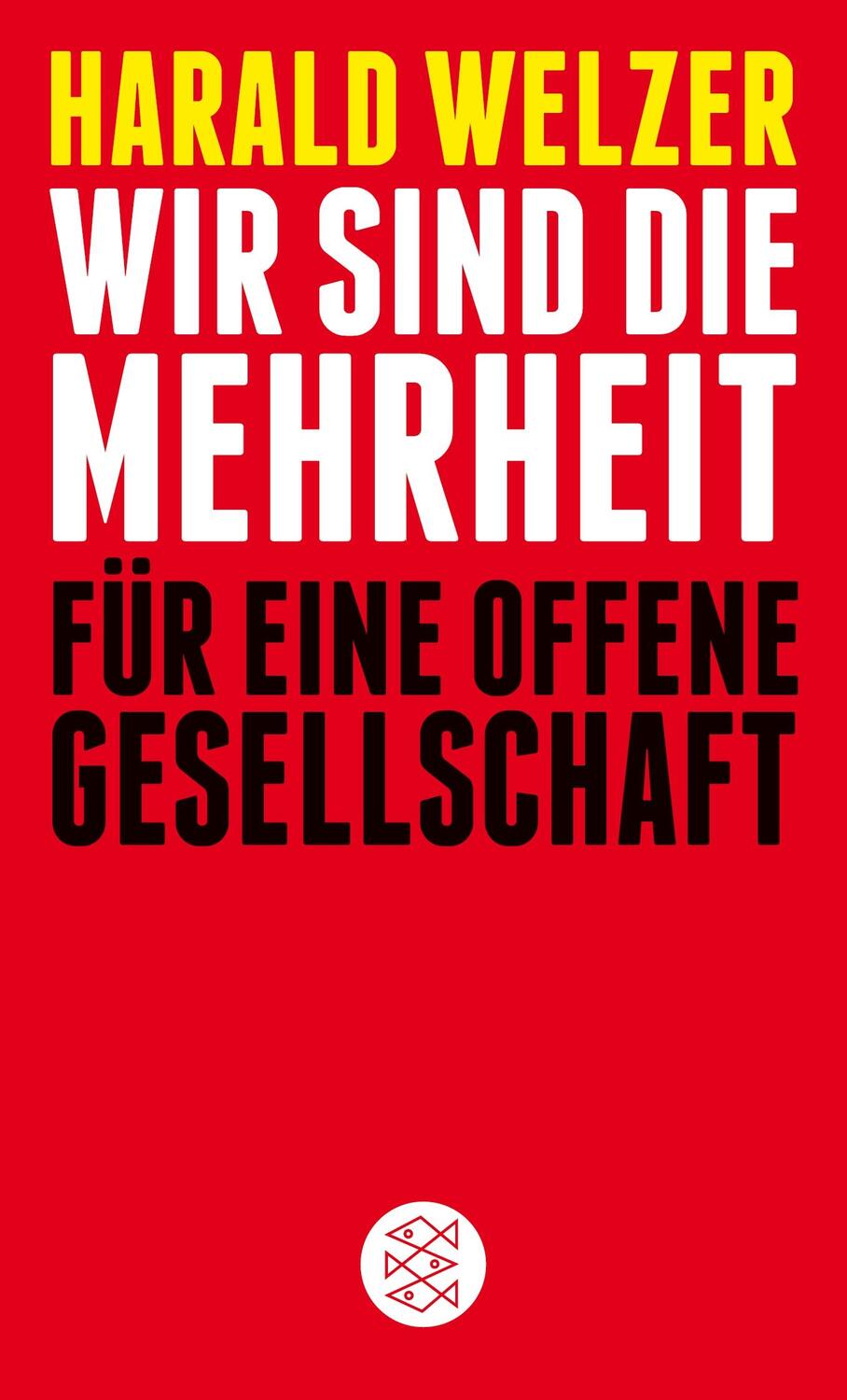 Cover: 9783596299157 | Wir sind die Mehrheit | Für eine Offene Gesellschaft | Harald Welzer