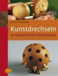 Cover: 9783800157303 | Kunstdrechseln | 14 meisterhafte Werkstücke | David Springett | Buch