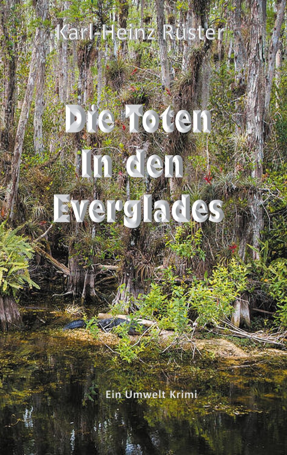 Cover: 9783751953498 | Die Toten in den Everglades | Ein Umwelt Krimi | Karl-Heinz Rüster