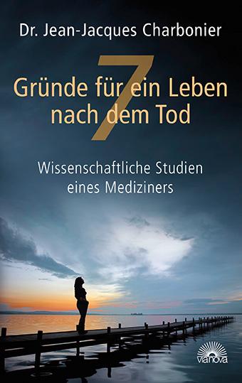 Cover: 9783866164789 | 7 Gründe für ein Leben nach dem Tod | Jean-Jacques Charbonier | Buch