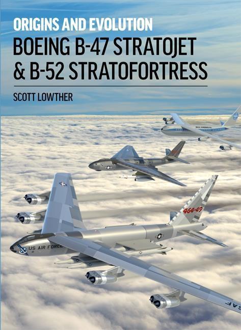 Cover: 9781911658764 | Boeing B-47 Stratojet and B-52 Stra | Scott Lowther | Buch | Gebunden