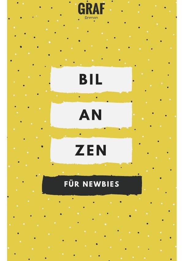 Cover: 9783745077520 | Bilanzen lesen und erstellen für Newbies | Roman Graf | Taschenbuch