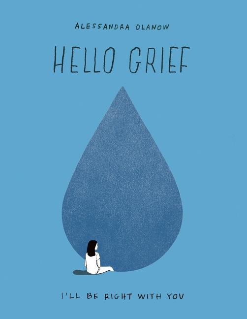 Cover: 9780063228221 | Hello Grief | I'll Be Right with You | Alessandra Olanow | Buch | 2023