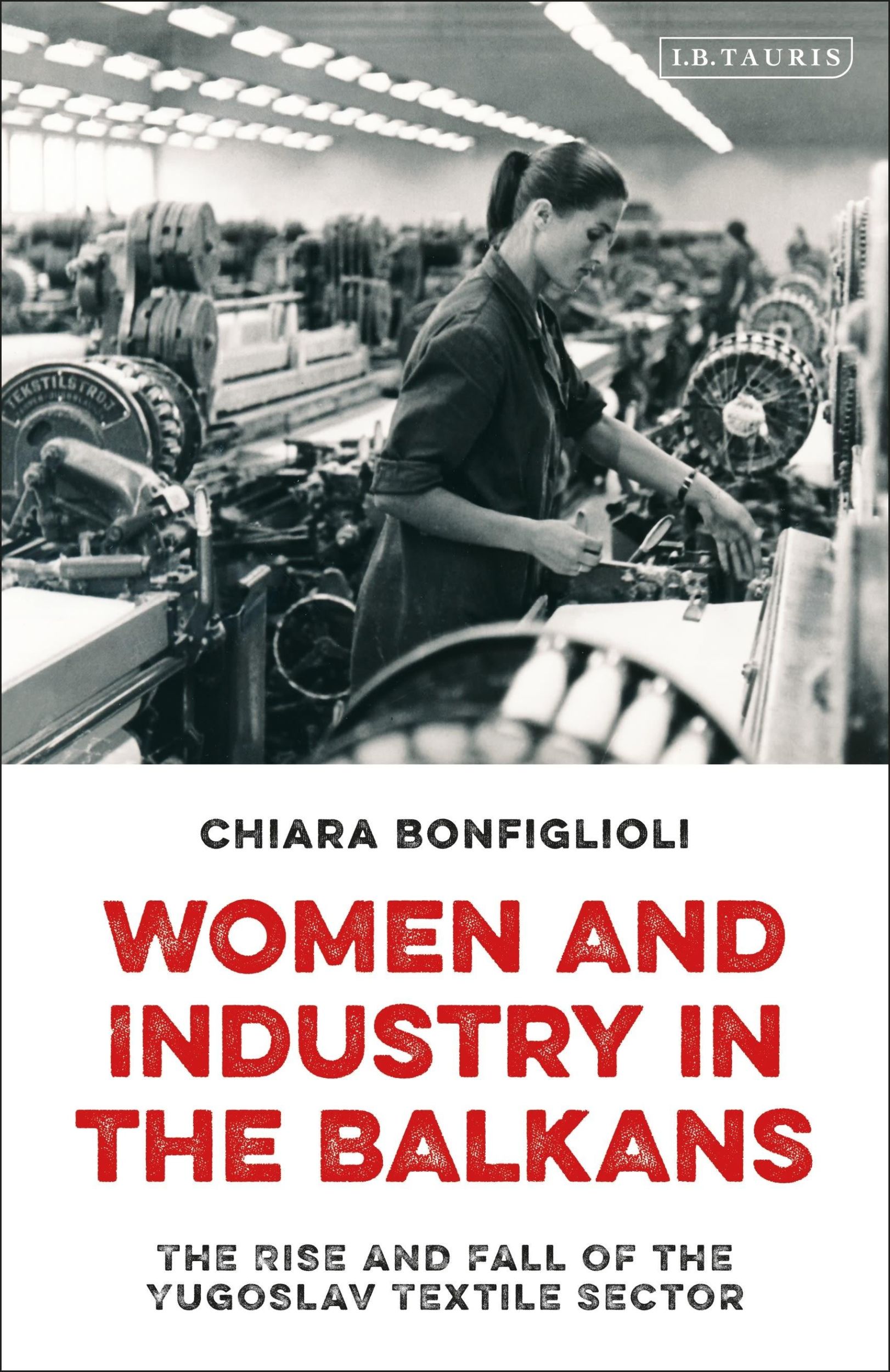 Cover: 9780755636006 | Women and Industry in the Balkans | Chiara Bonfiglioli | Taschenbuch