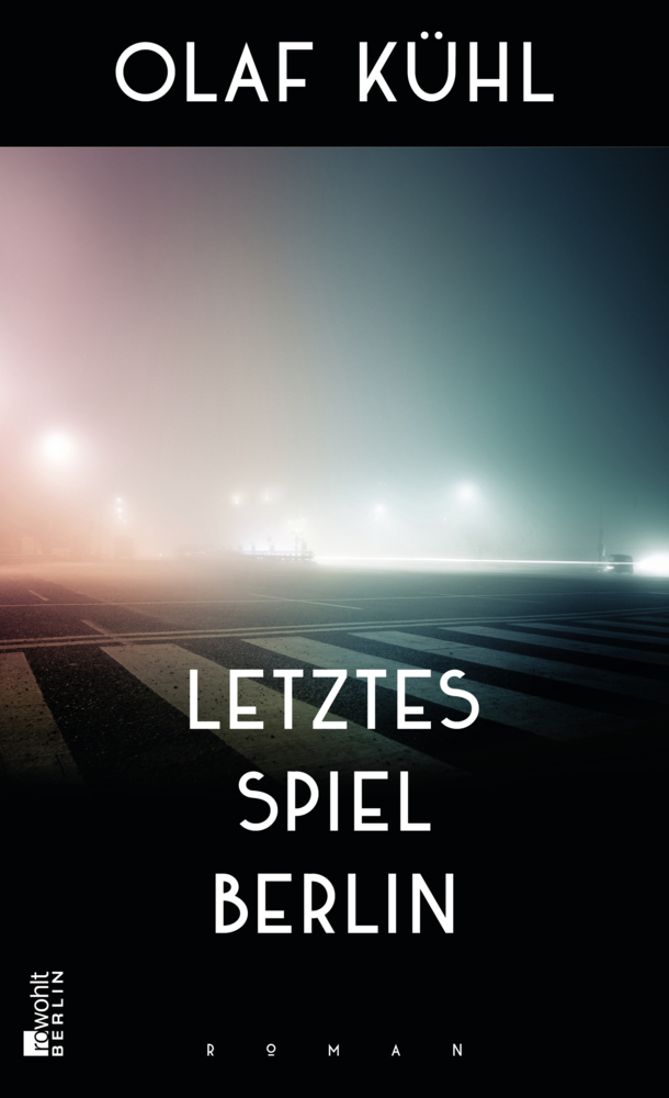 Cover: 9783737100755 | Letztes Spiel Berlin | Olaf Kühl | Buch | 352 S. | Deutsch | 2019