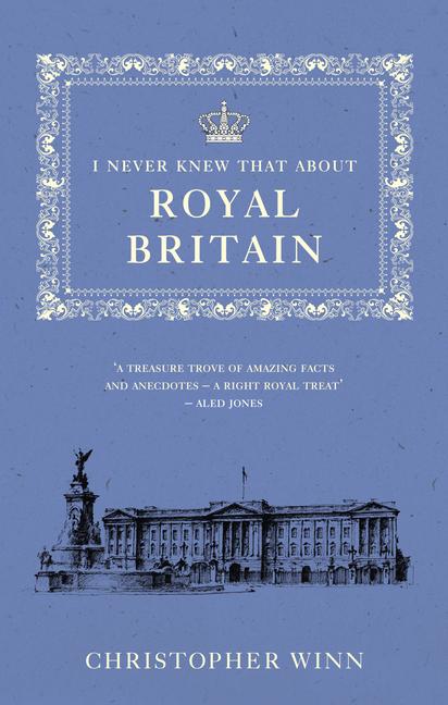 Cover: 9781785039829 | I Never Knew That about Royal Britain | Christopher Winn | Taschenbuch