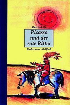 Cover: 9783906158013 | Picasso und der rote Ritter | Ein Kinderroman | Albrecht Gralle | Buch